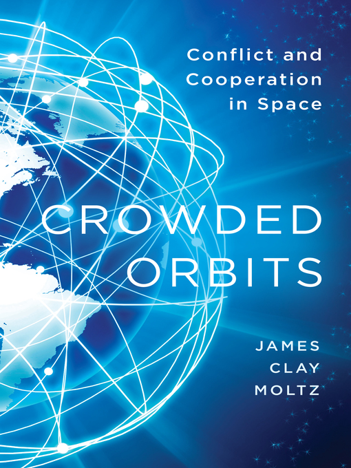 Title details for Crowded Orbits by James Clay Moltz - Available